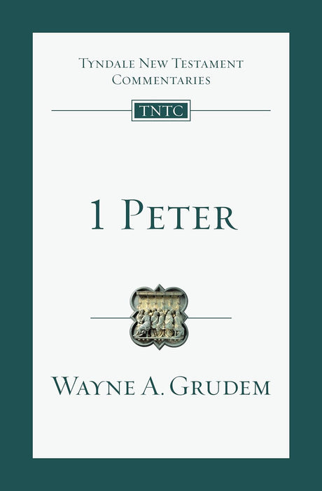 1 PETER - WAYNE GRUDEM - Tyndale NT Commentaries #17