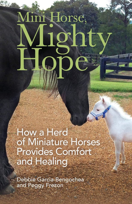 Mini Horse, Mighty Hope - Debbie Garcia-Bengochea & Peggy Frezon