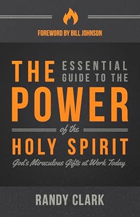 THE ESSENTIAL GUIDE TO THE POWER OF THE HOLY SPIRIT- CLARK - Morning Star Christian Bookstores