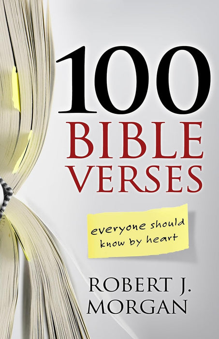 100 BIBLE VERSES EVERYONE SHOULD KNOW BY HEART- ROBERT J MORGAN - Morning Star Christian Bookstores