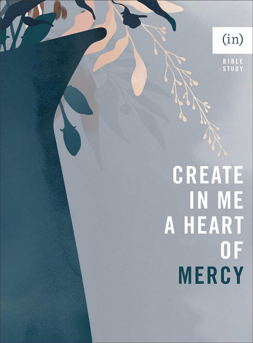 Create in Me a Heart of Mercy - (in)Courage - Morning Star Christian Bookstores