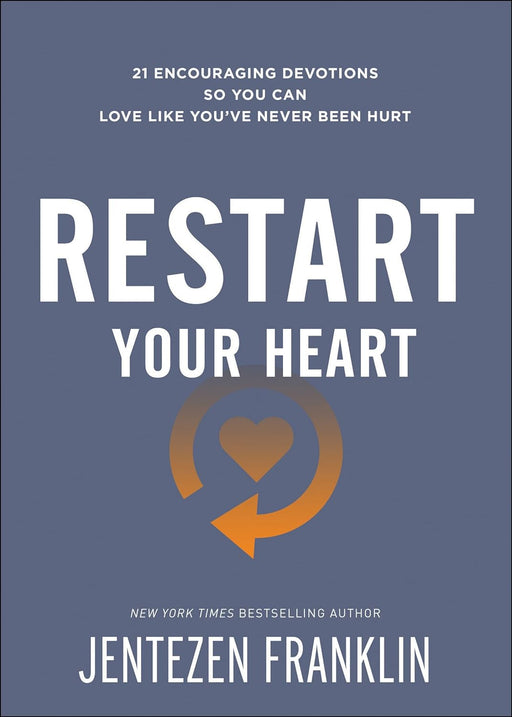 RESTART YOUR HEART - JENTEZEN FRANKLIN - Morning Star Christian Bookstores