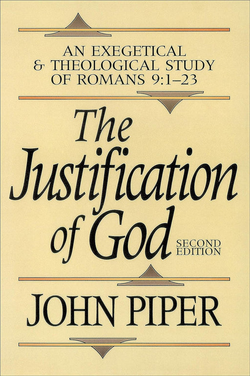 The Justification of God 2nd Ed - John Piper - Morning Star Christian Bookstores