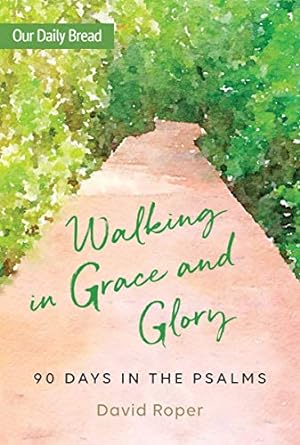 Walking in Grace & Glory - David Roper