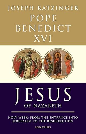 Jesus of Nazareth Holy Week - Pope Benedict XVI