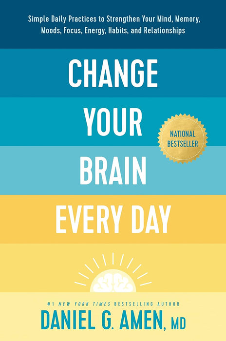Change Your Brain Every Day - Daniel G Amen - Morning Star Christian Bookstores