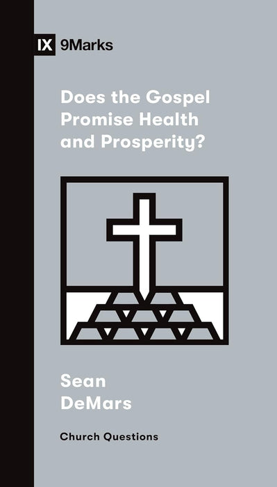DOES THE GOSPEL PROMISE HEALTH AND PROSPERITY? - SEAN DEMARS