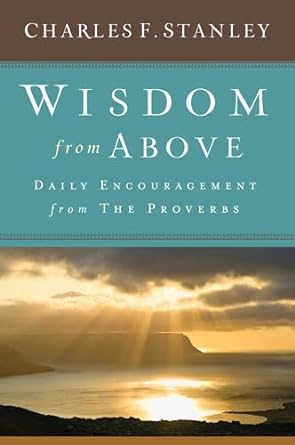 Wisdom from Above - Charles Stanley