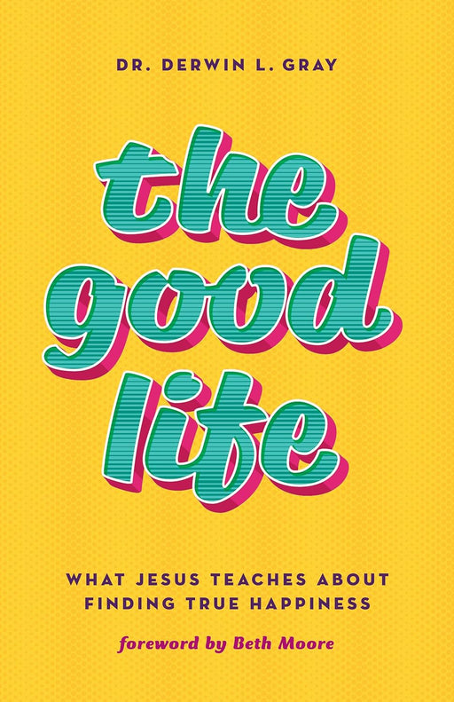 The Good Life - Derwin Gray - Morning Star Christian Bookstores