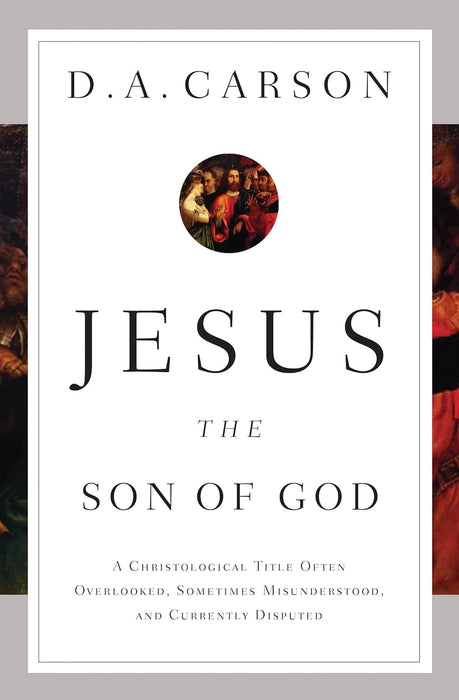 Jesus the Son of God - Carson