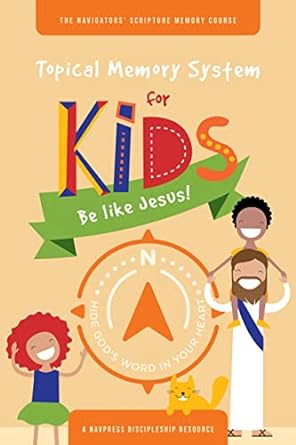 Topical Memory System for Kids: Be like Jesus! - The Navigators