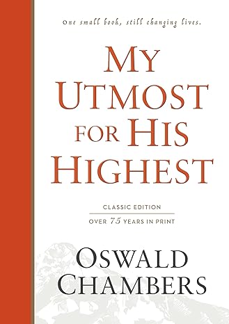 My Utmost for His Highest Classic Ed HC- Oswald Chambers