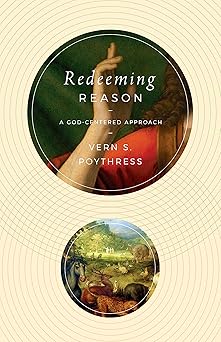 Redeeming Reason - Vern Poythress - Morning Star Christian Bookstores