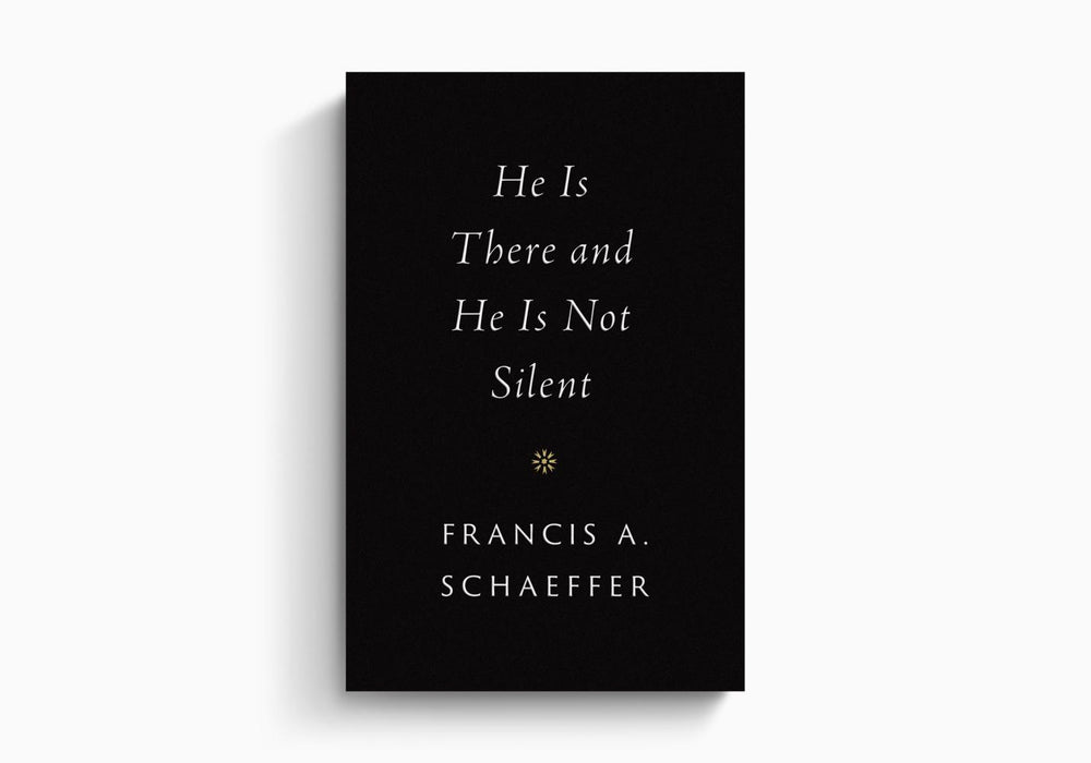 He Is There & He Is Not Silent - Francis Schaeffer - Morning Star Christian Bookstores