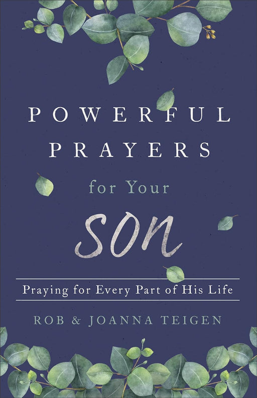 Powerful Prayers for Your Son - Rob & Joanna Teigen - Morning Star Christian Bookstores