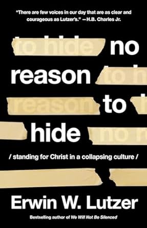 No Reason to Hide - Erwin Lutzer - Morning Star Christian Bookstores