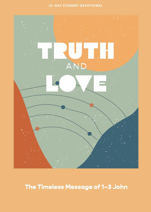 Truth & Love Teen Devotional - Morning Star Christian Bookstores