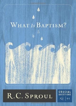 What is Baptism? - Sproul