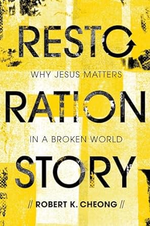 RESTORATION STORY - ROBERT CHEONG - Morning Star Christian Bookstores