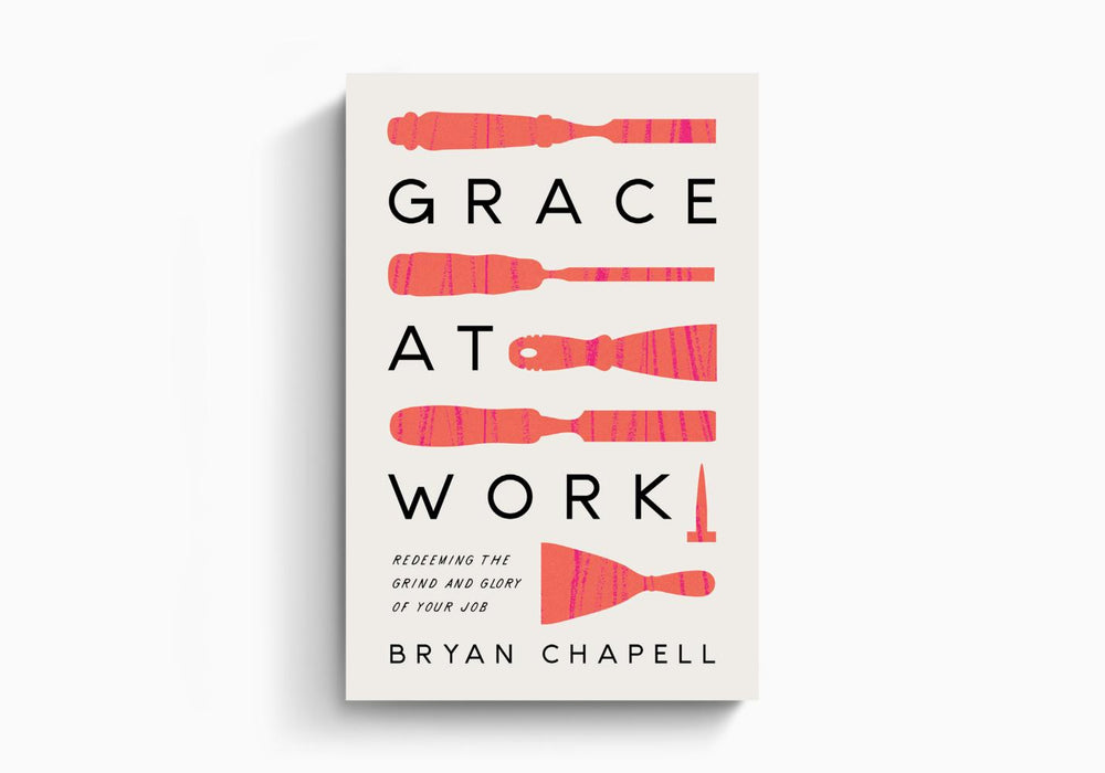 GRACE AT WORK - BRYAN CHAPELL