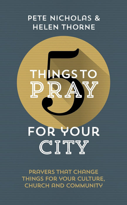 5 Things to Pray for Your City - Thorne; Nicholas