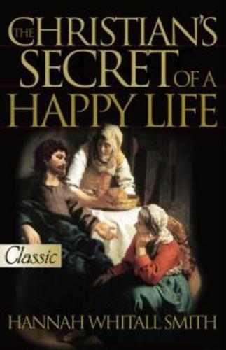 The Christian's Secret of a Happy Life - Smith