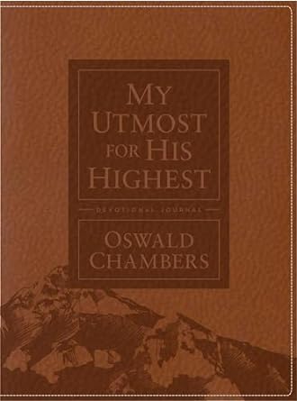 MY UTMOST FOR HIS HIGHEST DEVOTIONAL JOURNAL - OSWALD CHAMBERS