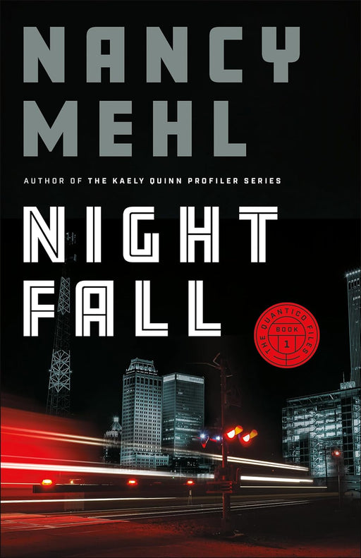 NIGHT FALL (QUANTICO FILES #1) - NANCY MEHL - Morning Star Christian Bookstores