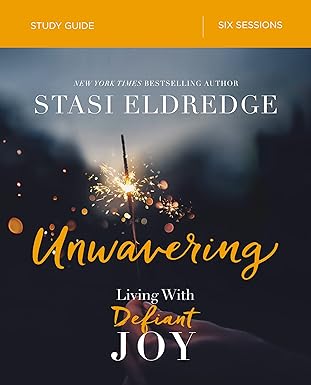 Unwavering Study Guide - Eldredge - Morning Star Christian Bookstores
