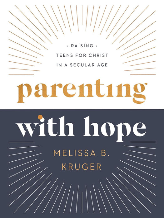 Parenting with Hope by Melissa B. Kruger