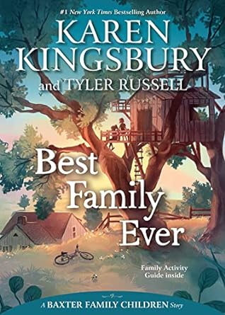 BEST FAMILY EVER - KAREN KINGSBURY & TYLER RUSSELL