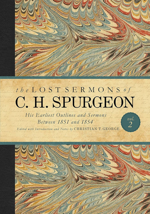 THE LOST SERMONS OF C. H. SPURGEON VOL II - Morning Star Christian Bookstores