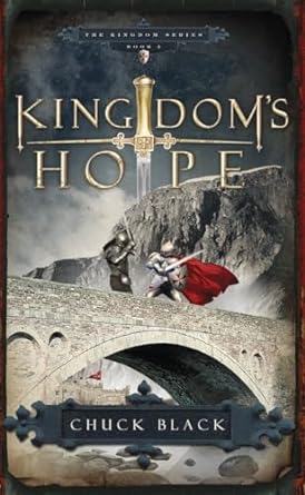 Kingdom's Hope (Kingdom, Book 2) - Chuck Black - Morning Star Christian Bookstores