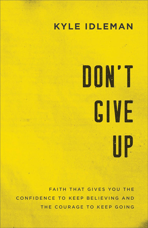 Don't GIve Up - Idleman - Morning Star Christian Bookstores