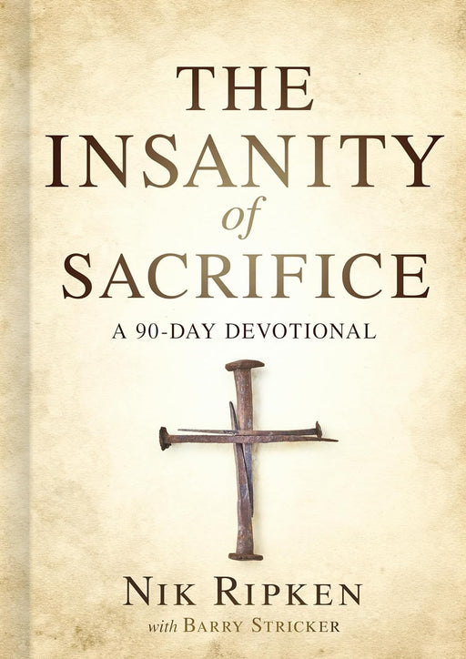 INSANITY OF SACRIFICE - RIPKEN - Morning Star Christian Bookstores