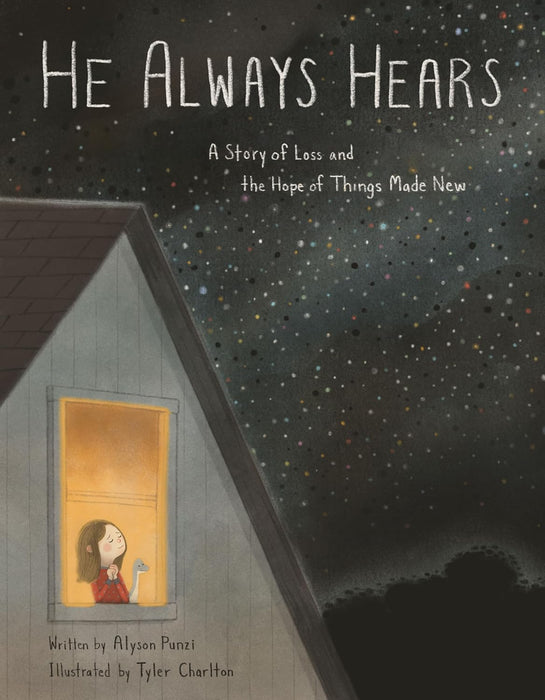 He Always Hears: A Story of Loss and the Hope of Things Made New - Alyson Punzi
