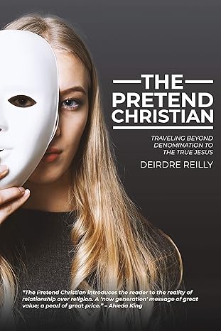 THE PRETEND CHRISTIAN - REILLY - Morning Star Christian Bookstores