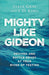 Mighty Like Gideon: Revived and Battle-Ready at Your River of Testing - Morning Star Christian Bookstores