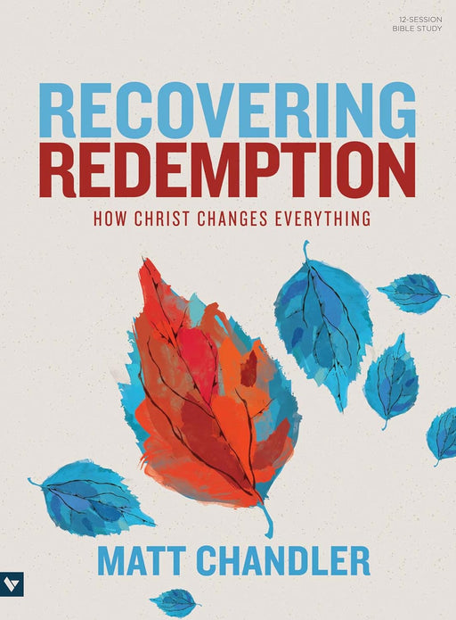 RECOVERING REDEMPTION - MATT CHANDLER - Morning Star Christian Bookstores