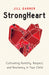 Strongheart: Cultivating Humility, Respect, and Resiliency in Your Child - Morning Star Christian Bookstores