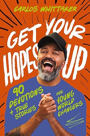 Get Your Hopes Up by Carlos Whittaker - Morning Star Christian Bookstores