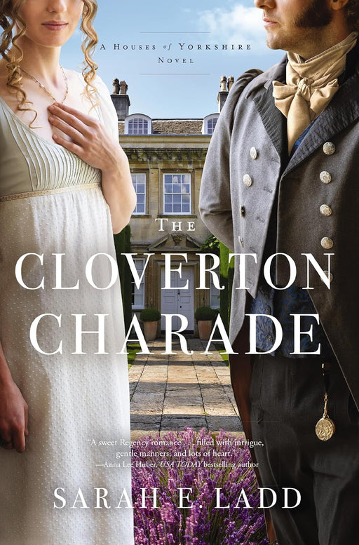 The Cloverton Charade (Houses of Yorkshire Book 1) by Sarah E Ladd - Morning Star Christian Bookstores