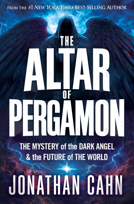 The Altar of Pergamon: The Mystery of the Dark Angel and the Future of the World - Jonathan Cahn