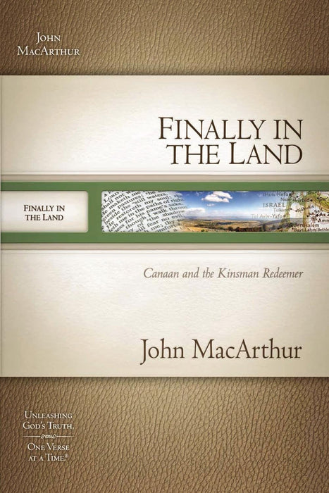 Finally in the Land by John MacArthur