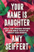 Your Name Is Daughter: What the Unsung Women of the Bible Teach Us about Our Worth - Morning Star Christian Bookstores