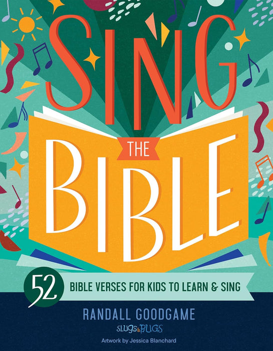 Sing the Bible: 52 Bible Verses for Kids to Learn and Sing - Randall Goodgame