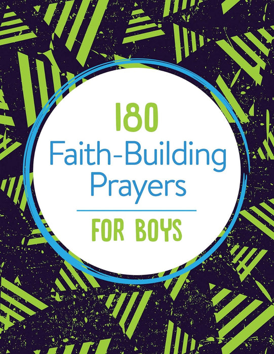 180 Faith-Building Prayers for Boys - Janice Thompson