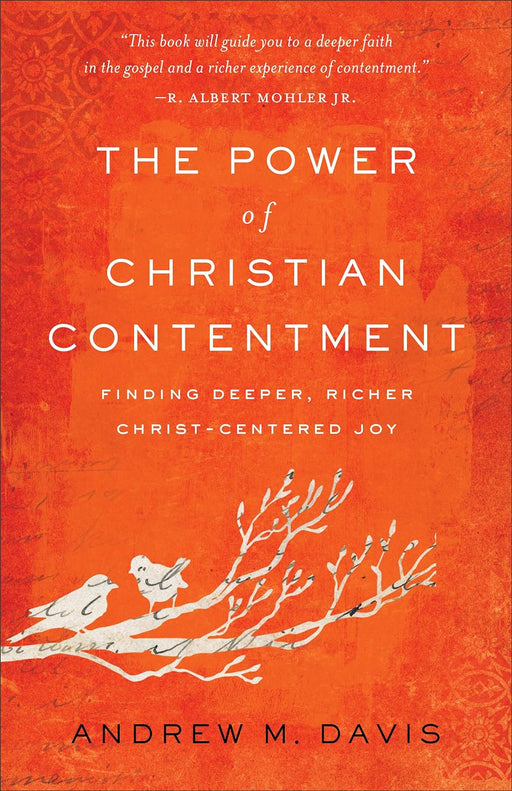 The Power of Christian Contentment - Andrew M Davis - Morning Star Christian Bookstores
