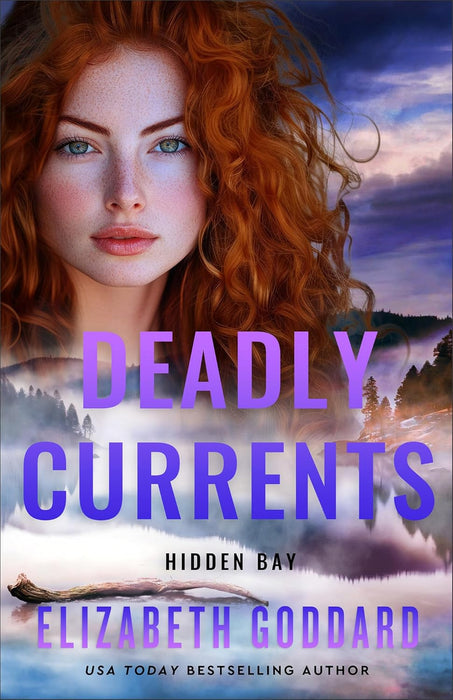 Deadly Currents (Hidden Bay #3) - Elizabeth Goddard