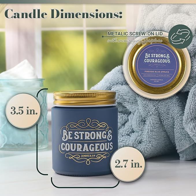 Be Strong and Courageous Fireside Blue Spruce Scented Candle in a Glass Jar - Joshua 1:9